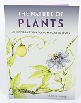 The Nature of Plants: An Introduction to How Plants Work