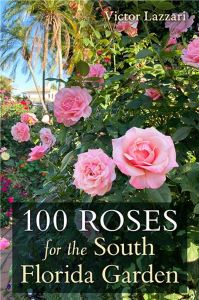 One Hundred Roses for the South Florida Garden